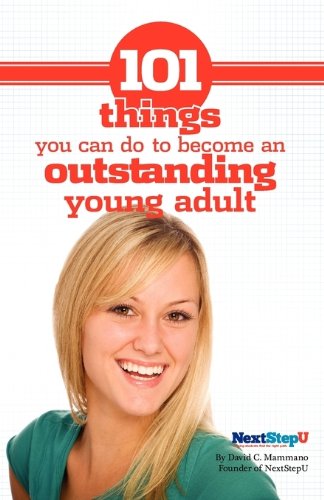 101 Things You Can Do to Become an Outstanding Young Adult - Mammano, David C.