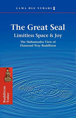 Stock image for The Great Seal: Limitless Space & Joy: The Mahamudra View of Diamond Way Buddhism for sale by HPB-Diamond