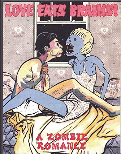 Beispielbild fr Love Eats Brains! A Zombie Romance zum Verkauf von FITZ BOOKS AND WAFFLES