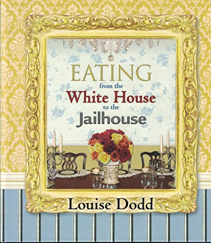 Beispielbild fr Eating From the White House to the Jailhouse zum Verkauf von Better World Books