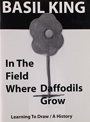 Stock image for In the Field Where Daffodils Grow (Learning to Draw / A History) for sale by Raritan River Books