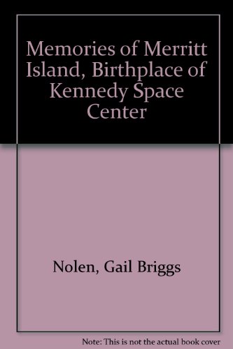 Imagen de archivo de Memories of Merritt Island: Birthplace of Kennedy Space Center a la venta por ThriftBooks-Dallas