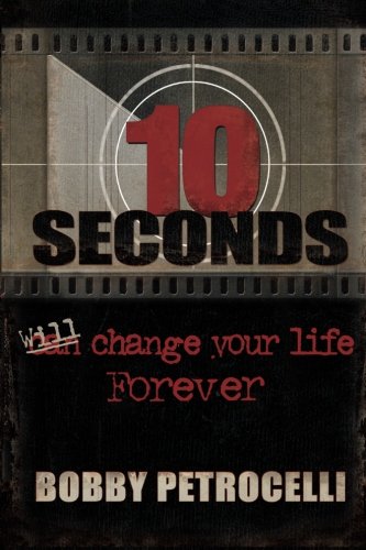 Stock image for 10 Seconds Can/Will Change Your Life Forever for sale by Better World Books