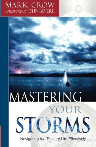 Imagen de archivo de Mastering Your Storms: Navigating the Trials of Life Effectively a la venta por Books-FYI, Inc.