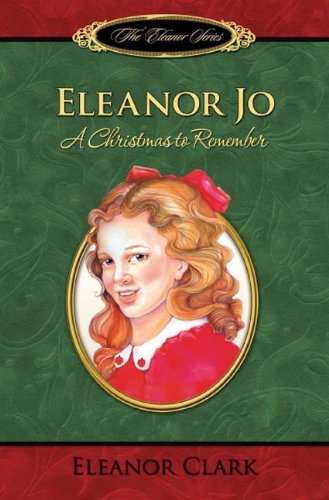 Beispielbild fr Eleanor Jo: A Christmas to Remember zum Verkauf von SecondSale