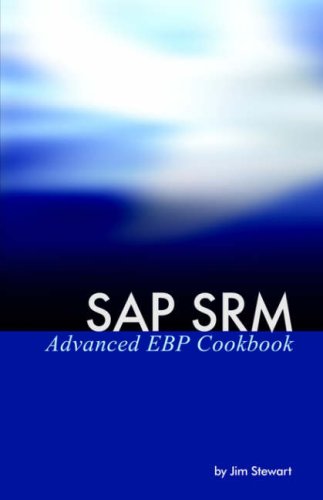 Imagen de archivo de SAP SRM Advanced EBP Cookbook a la venta por HPB-Red