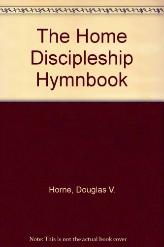 Stock image for The Home Discipleship Hymnbook for sale by Hawking Books