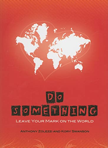 9780975315743: Do Something: Leave Your Mark on the World