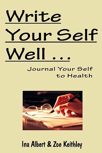 Beispielbild fr Write Your Self Well . Journal Your Self to Health zum Verkauf von ThriftBooks-Atlanta