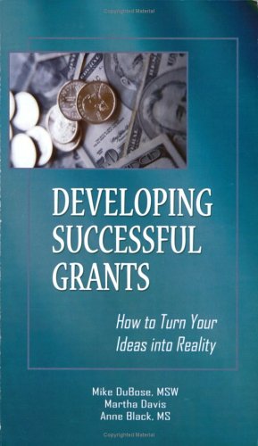 Developing Successful Grants (9780975321225) by DuBose, Mike; Davis, Martha; Black, Anne