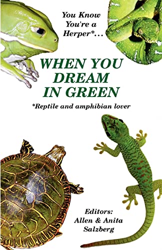You Know You're a Herper* When You Dream in Green * Reptile and Amphibian Lover - Allen Salzberg