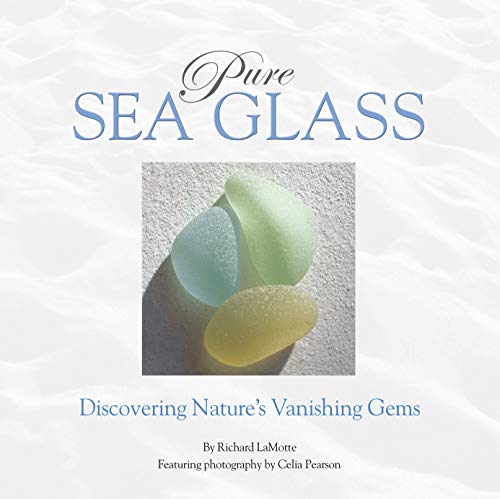 Beispielbild fr Pure Sea Glass: Discovering Nature's Vanishing Gems zum Verkauf von SecondSale