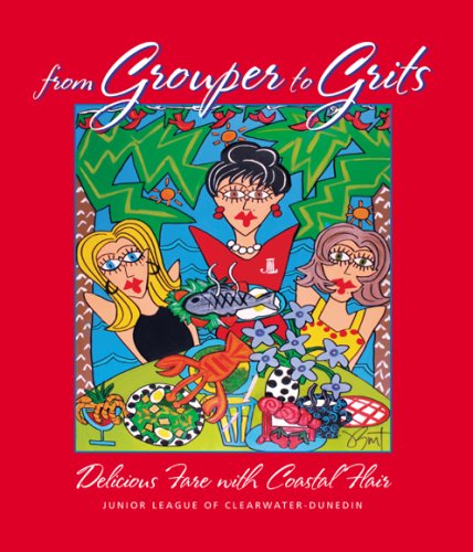 Beispielbild fr From Grouper to Grits : Delicious Fare with Coastal Flair zum Verkauf von Better World Books