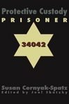 Stock image for Protective Custody: Prisoner 34042 for sale by Sunshine State Books