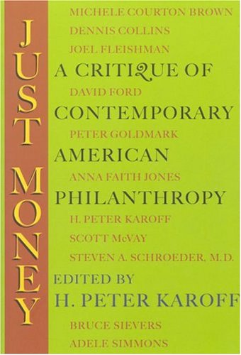 9780975331118: Just Money: A Critique of Contemporary American Philanthropy