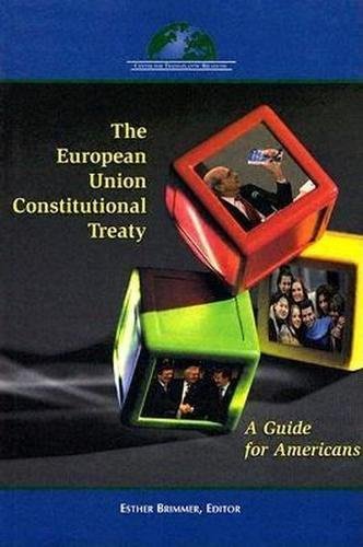 Stock image for The European Union Constitutional Treaty: A Guide For Americans for sale by Zubal-Books, Since 1961