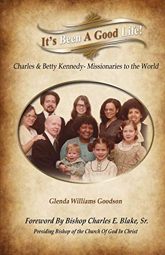 Imagen de archivo de It's Been A Good Life!: Charles and Mary Beth Kennedy ? Missionaries to the World a la venta por Lucky's Textbooks