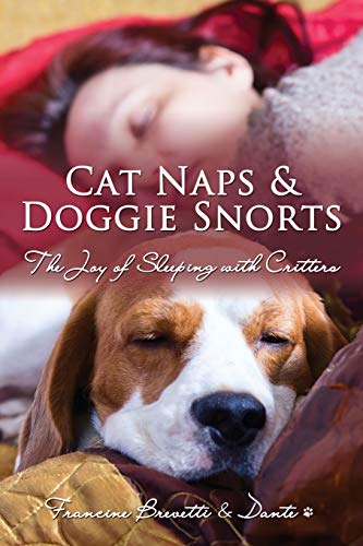 Beispielbild fr Cat Naps & Doggie Snorts: The Joy of Sleeping with Critters zum Verkauf von Books From California
