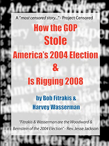 9780975340288: How the Gop Stole America's 2004 Election & Is Rigging 2008