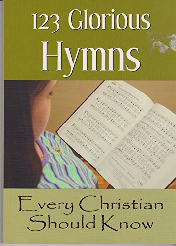 9780975340929: 123 Glorious Hymns Every Christian Should Know