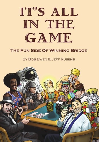 Stock image for It's All In The Game - The Fun Side of Winning Bridge for sale by Rainy Day Paperback