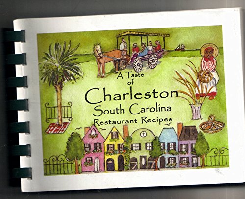 Stock image for A Taste of Charleston South Carolina: Restaurant Recipes for sale by Your Online Bookstore