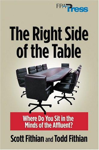 Stock image for The Right Side of the Table : Where Do You Sit in the Minds of the Affluent? for sale by Better World Books: West