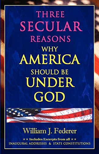 Imagen de archivo de Three Secular Reasons Why America Should Be Under God a la venta por GF Books, Inc.