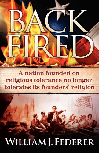 Imagen de archivo de Backfired: A Nation Born For Religious Tolerance No Longer Tolerates Religion a la venta por Upward Bound Books