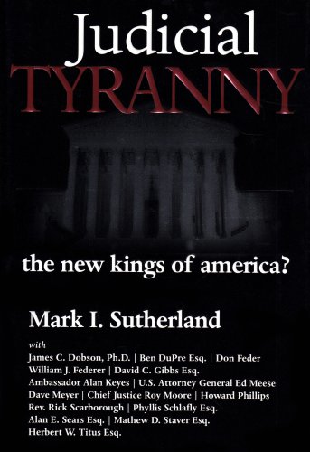 Beispielbild fr Judicial Tyranny - the New Kings of America? zum Verkauf von Better World Books