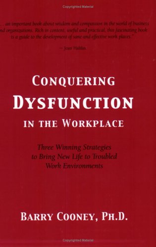 Conquering Dysfunction in the Workplace