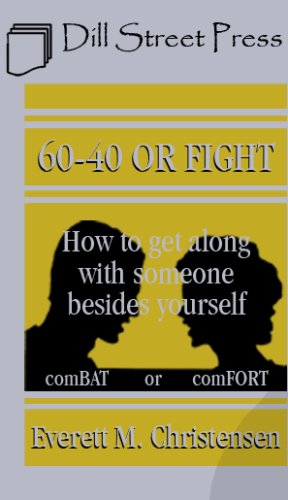 Stock image for 60-40 Or Fight: How to Get Along with Someone Besides Yourself for sale by -OnTimeBooks-