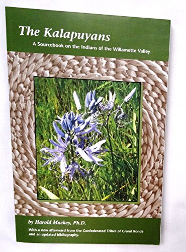 9780975348406: The Kalapuyans:A Sourcebook on the Indians of the Willamette Valley