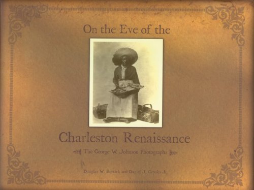Stock image for On the Eve of the Charleston Renaissance: The George W. Johnson Photographs for sale by Upward Bound Books