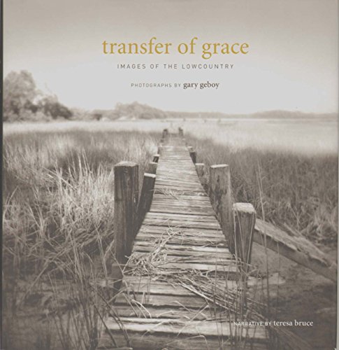 Beispielbild fr Transfer of Grace: Images of the Lowcountry [With 7 X 7 Print] zum Verkauf von ThriftBooks-Dallas