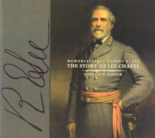 Beispielbild fr Memorializing Robert E Lee: The Story of Lee Chapel zum Verkauf von Books for Life