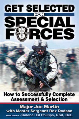 Stock image for Get Selected! for Special Forces: How to Successfully Train for and Complete Special Forces Assessment & Selection for sale by HPB-Red