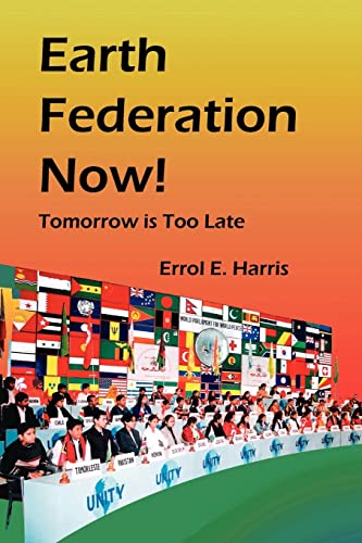 Beispielbild fr Earth Federation Now: Tomorrow is Too Late zum Verkauf von Wonder Book