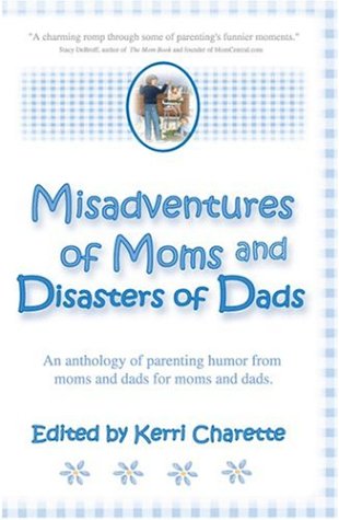 Stock image for Misadventures of Moms and Disasters of Dads for sale by HPB-Emerald