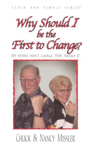 Beispielbild fr Why Should I Be the First to Change?: The Key to a Loving Marriage zum Verkauf von Save With Sam