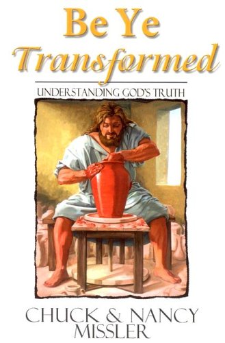 Stock image for Be Ye Transformed: Understanding God's Truth for sale by SecondSale