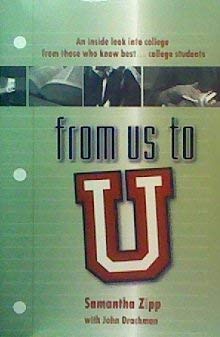 Imagen de archivo de from US to U: An inside look into college from those who know best.college students a la venta por Bookmans