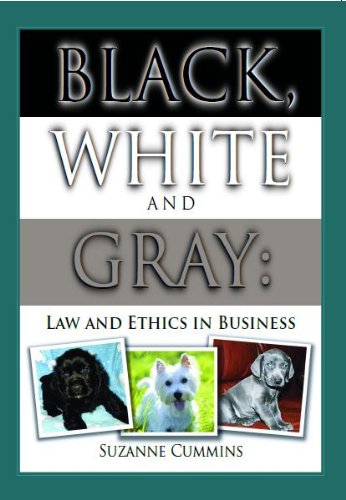 Black, White and Grey: Law and Ethics in Business (9780975366011) by Suzanne Cummins; JD