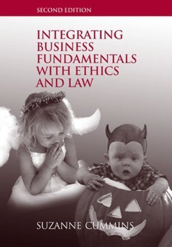 Integrating Business Fundamentals with Ethics and Law Second Edition (9780975366066) by Suzanne Cummins; JD