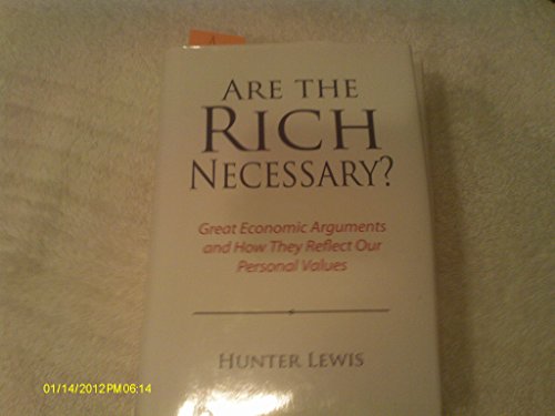 Stock image for Are the Rich Necessary?: Great Economic Arguments and How They Reflect Our Personal Values for sale by SecondSale