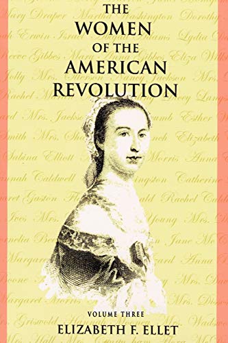 Stock image for The Women of the American Revolution - Volume III for sale by ThriftBooks-Dallas