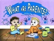 Beispielbild fr What Are Parents? zum Verkauf von Better World Books