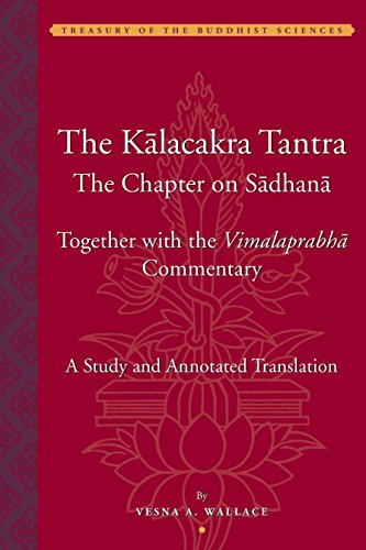 Beispielbild fr The Kalacakra Tantra: The Chapter on Sadhana, Together with the Vimalaprabha Commentary (Treasury of the Buddhist Sciences) zum Verkauf von HPB-Emerald