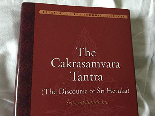 Beispielbild fr The Cakrasamvara Tantra (The Discourse of Sri Heruka): Sriherukabhidhana: A Study and Annotated Translation (Treasury of the Buddhist Sciences) zum Verkauf von Midtown Scholar Bookstore