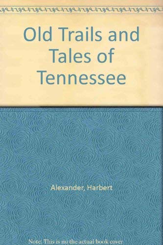 Stock image for Old Trails and Tales of Tennessee for sale by Better World Books